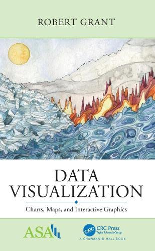 Data Visualization : Charts, Maps, and Interactive Graphics.