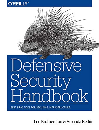 Defensive security handbook : best practices for securing infrastructure