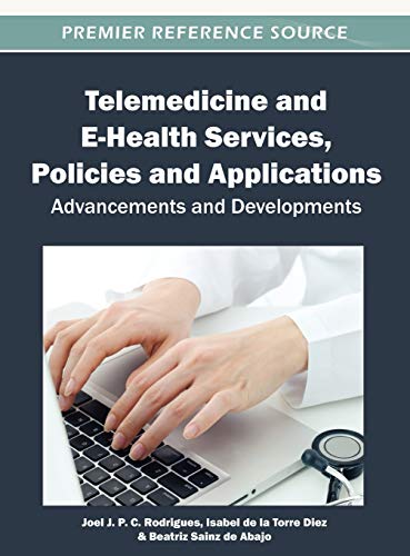 Telemedicine and E-health services, policies, and applications : advancements and developments