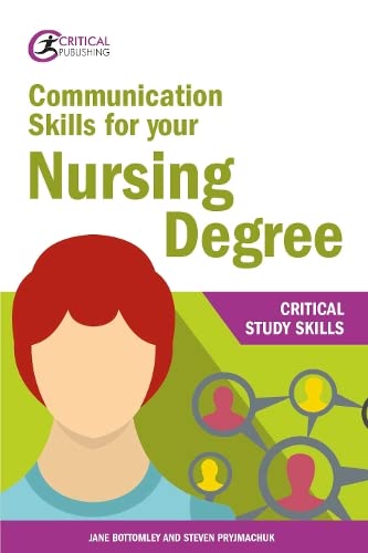 Communication skills for your nursing degree : critical study skills