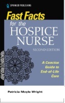 Fast facts for the hospice nurse : a concise guide to end-of-life care