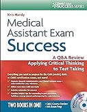 Medical assistant exam success : a Q & A review applying critical thinking to test taking