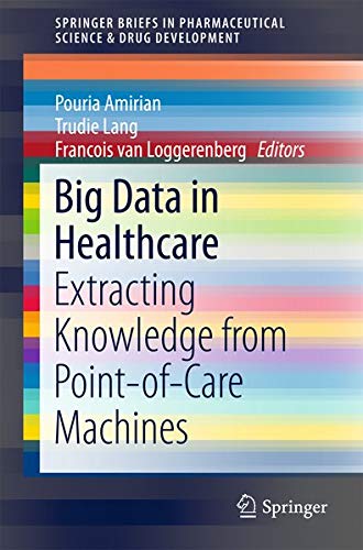 Big data in healthcare : extracting knowledge from point-of-care machines