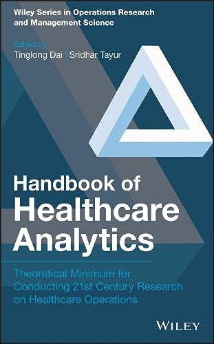Handbook of healthcare analytics : theoretical minimum for conducting 21st century research on healthcare operations