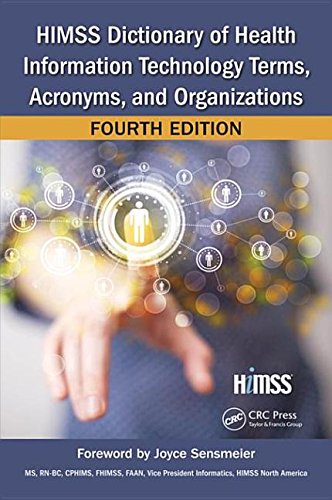 HIMSS dictionary of health information technology terms, acronyms, and organizations.