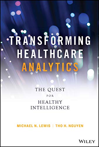 Transforming healthcare analytics : the quest for healthy intelligence