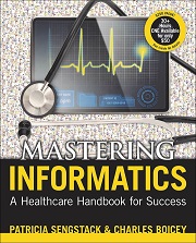 Mastering informatics : a healthcare handbook for success
