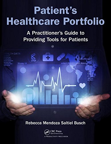 Patient's healthcare portfolio : a practitioner's guide to providing tools for patients