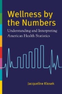 Wellness by the numbers : understanding and interpreting American health statistics
