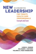 New leadership for today's health care professionals : concepts and cases