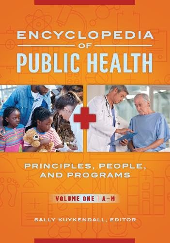 Encyclopedia of public health : principles, people, and programs