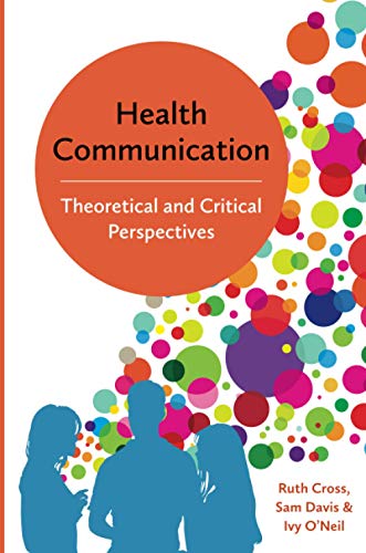 Health communication : theoretical and critical perspectives