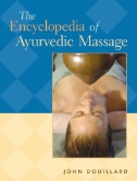 The encyclopedia of ayurvedic massage