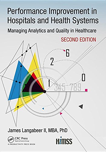 Performance Improvement in Hospitals and Health Systems : Managing Analytics and Quality in Healthcare, 2nd Edition