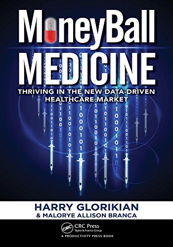 MoneyBall Medicine. : thriving in the new data-driven healthcare market