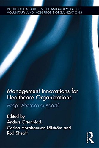 Management innovations for healthcare organizations : adopt, abandon or adapt?