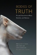 Bodies of truth : personal narratives on illness, disability, and medicine