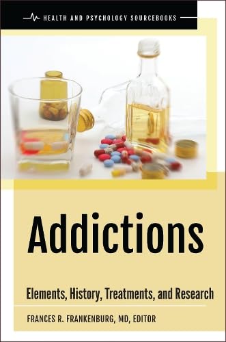 Addictions : elements, history, treatments, and research