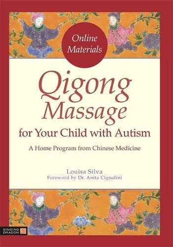 Qigong massage for your child with autism : a Home Program From Chinese Medicine