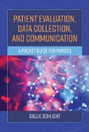 Patient evaluation, data collection, and communication : a pocket guide for nurses