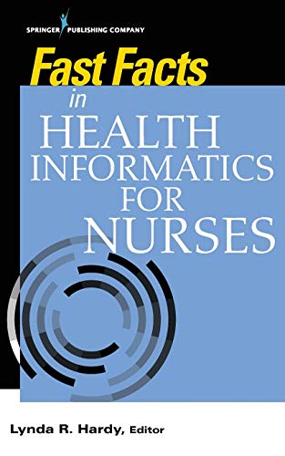 Fast facts in health informatics for nurses