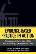 Evidence-based practice in action : comprehensive strategies, tools, and tips from the University of Iowa Hospitals and Clinics