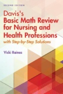 Davis's basic math review for nursing and health professionals : with step-by-step solutions