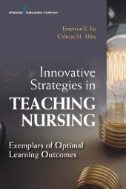 Innovative strategies in teaching nursing : exemplars of optimal learning outcomes