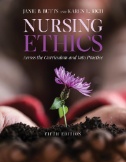 Nursing ethics : across the curriculum and into practice