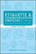 Etiquette & communication strategies for nurses : advancement techniques for your career