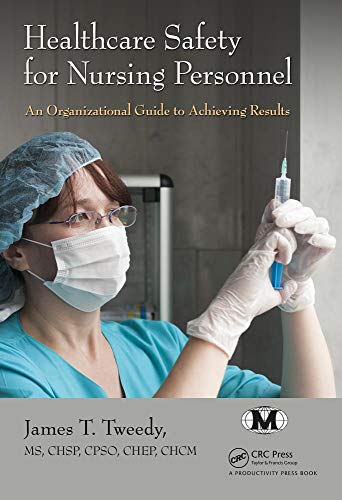 Healthcare Safety for Nursing Personnel : An Organizational Guide to Achieving Results