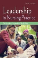 Leadership in nursing practice : changing the landscape of health care