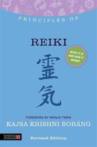 Principles of Reiki : what it is, how it works, and what it can do for you
