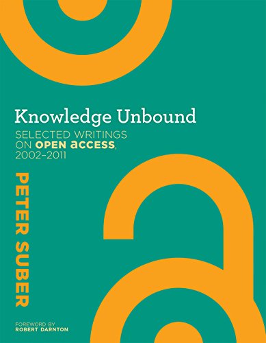 Knowledge unbound : selected writings on open access, 2002-2011