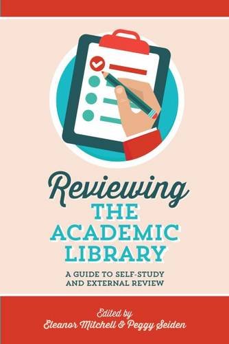 Reviewing the academic library : a guide to self-study and external review