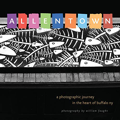 Allentown : a photographic journey in the heart of Buffalo NY