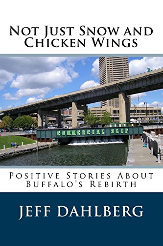 Not just snow and chicken wings : positive stories about Buffalo's rebirth