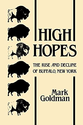 High hopes : the rise and decline of Buffalo, New York