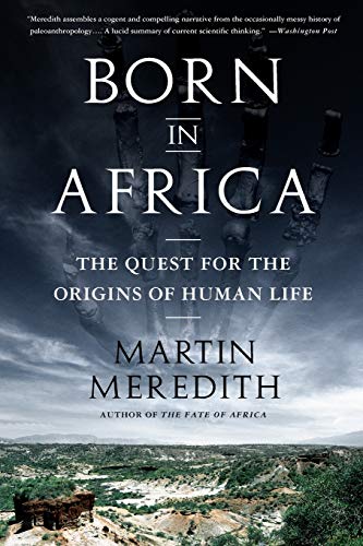 Born in Africa : the quest for the origins of human life