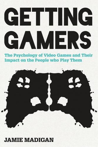 Getting gamers : the psychology of video games and their impact on the people who play them