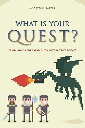What is your quest? : from adventure games to interactive books