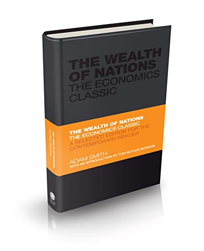 The wealth of nations : the economics classic : a selected edition for the contemporary reader