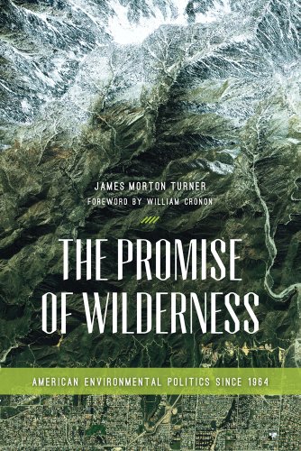 The promise of wilderness : American environmental politics since 1964