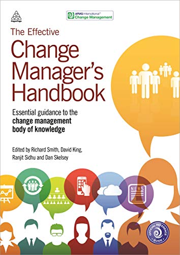 The effective change manager's handbook : essential guidance to the change management body of knowledge