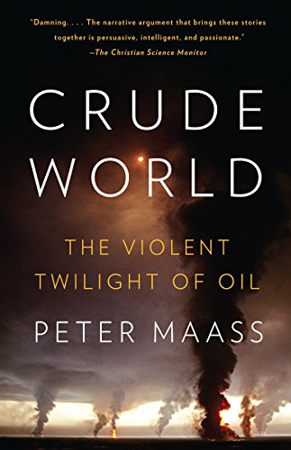 Crude world : the violent twilight of oil