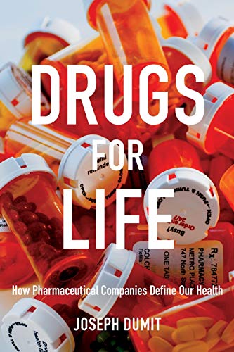 Drugs for life : how pharmaceutical companies define our health