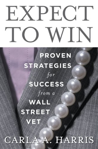 Expect to win : proven strategies for success from a Wall Street vet