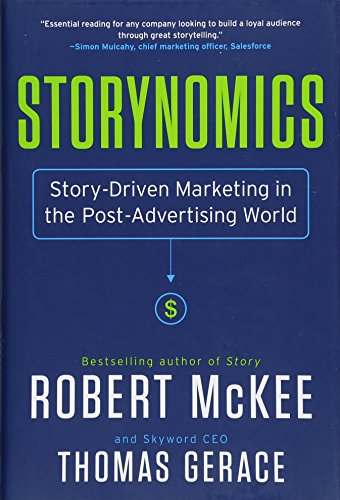 Storynomics : story-driven marketing in the post-advertising world