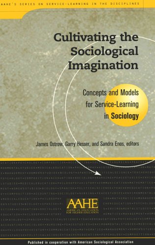 Cultivating the sociological imagination : concepts and models for service-learning in sociology