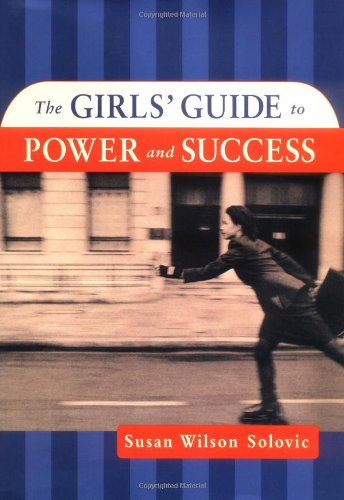 The girls' guide to power and success